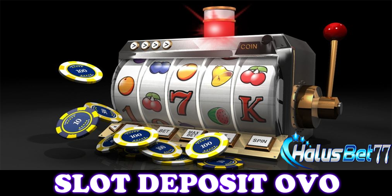 Daftar Situs Slot Deposit Via Aplikasi OVO 5000 Tanpa Potongan
